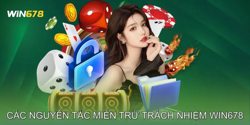 Miễn Trừ Trách Nhiệm Win678 Giới Hạn Rủi Ro Pháp Lý Cơ Bản 2 Các nguyên tắc Miễn trừ trách nhiệm Win678 cơ bản