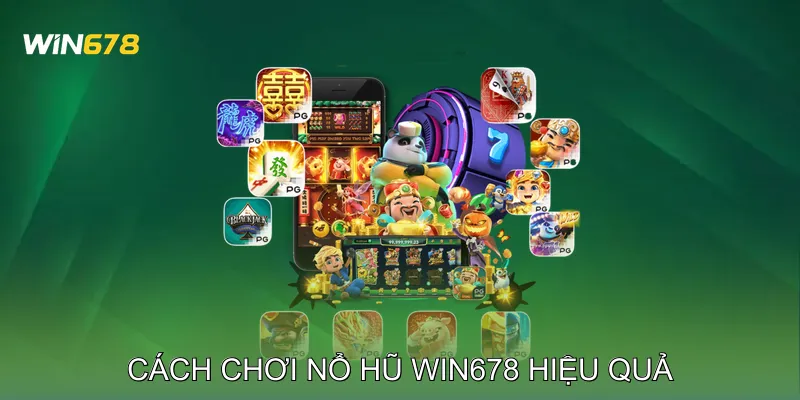 Nổ Hũ Win678 Trải Nghiệm Game Slot Hồi Hộp Và Thú Vị 2 Cách Chơi Nổ Hũ Win678 Hiệu Quả