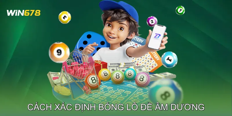 Bóng Lô Đề Âm Dương Cách Kết Hợp Số Nóng Số Lạnh Hợp Lý 3 Cách Xác Định Bóng Lô Đề Âm Dương
