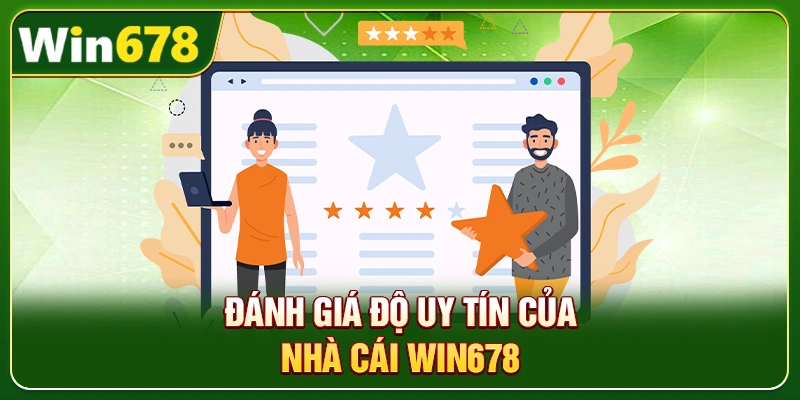 WIN678 | Đường Link Trang Chủ Cập Nhật Mới Nhất 2026, +678k 3 Đánh giá độ uy tín của nhà cái Win678