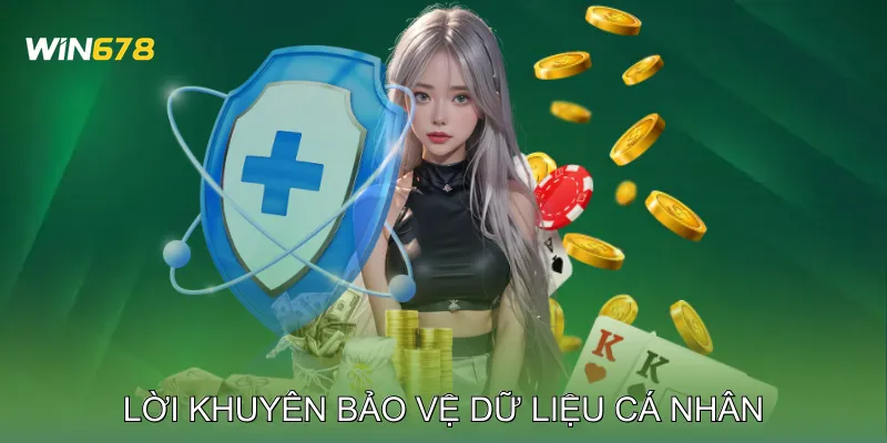Quyền Riêng Tư Win678 - Tăng Cường An Toàn Khi Tham Gia 3 Lời khuyên bảo vệ dữ liệu cá nhân